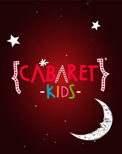 Entradas Cabaret Kids - Cabaret Festival en Sevilla