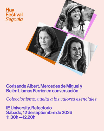 Coleccionismo: Vuelta a los valores esenciales – Hay Festival Segovia 2026