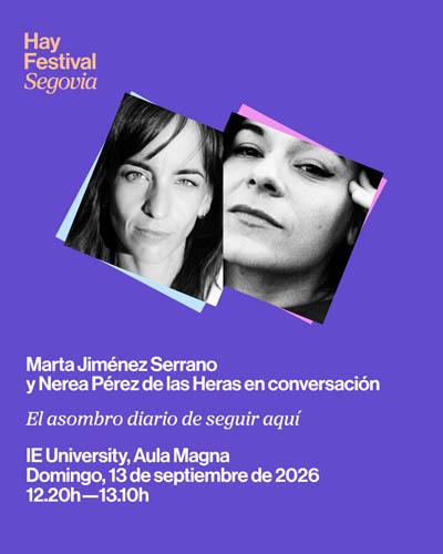 El Asombro Diario de Seguir Aquí – Hay Festival Segovia 2026