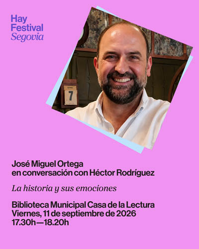 Entradas La Historia y Sus Emociones - Hay Festival Segovia 2026