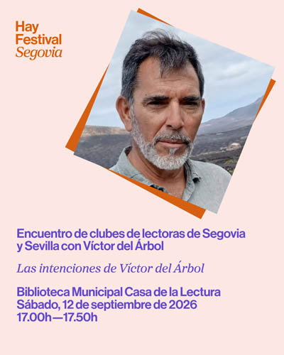 Las Intenciones de Víctor del Árbol – Hay Festival Segovia 2026