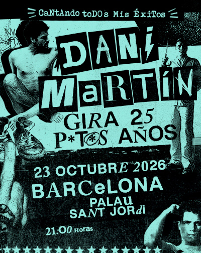 Dani Martín – Gira 25 P*t*s Años