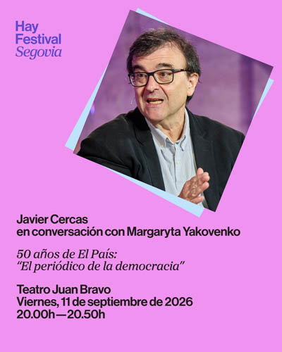 50 años de El País: El periódico de la democracia – Hay Festival Segovia 2026