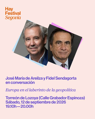 Europa en el laberinto de la geopolítica – Hay Festival Segovia 2026