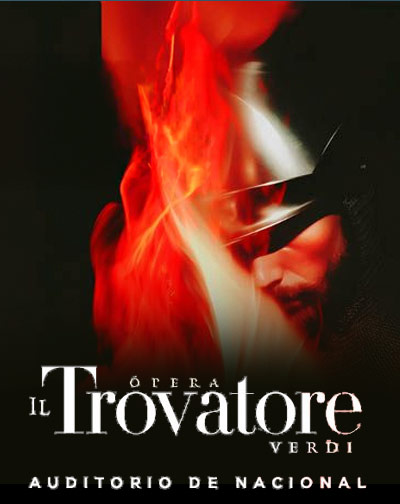 Ópera: Il Trovatore de Verdi en Auditorio Nacional de Madrid
